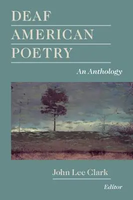 Amerykańska poezja dla niesłyszących: Antologia - Deaf American Poetry: An Anthology
