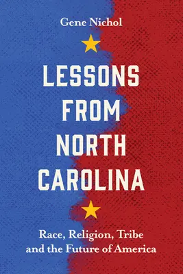 Lekcje z Karoliny Północnej: Rasa, religia, plemię i przyszłość Ameryki - Lessons from North Carolina: Race, Religion, Tribe, and the Future of America