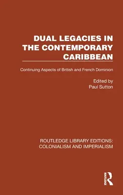 Podwójne dziedzictwo na współczesnych Karaibach: ciągłe aspekty brytyjskiej i francuskiej dominacji - Dual Legacies in the Contemporary Caribbean: Continuing Aspects of British and French Dominion