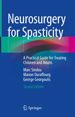 Neurochirurgia w leczeniu spastyczności: Praktyczny przewodnik po leczeniu dzieci i dorosłych - Neurosurgery for Spasticity: A Practical Guide for Treating Children and Adults