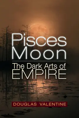 Księżyc Ryb: Mroczne sztuki imperium - Pisces Moon: The Dark Arts of Empire