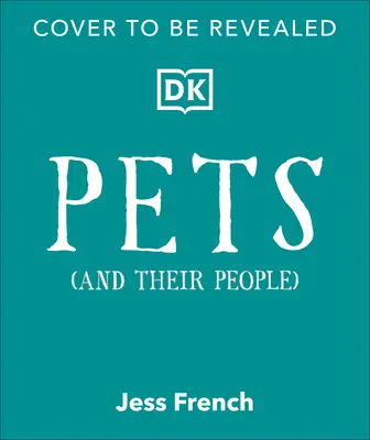 Zwierzęta i ich ludzie: Najlepszy przewodnik po zwierzętach domowych - niezależnie od tego, czy je masz, czy nie! - Pets and Their People: The Ultimate Guide to Pets - Whether You've Got One or Not!