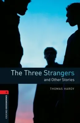 Oxford Bookworms Library: The Three Strangers and Other Stories: Poziom 3: Słownictwo 1000 słów - Oxford Bookworms Library: The Three Strangers and Other Stories: Level 3: 1000-Word Vocabulary