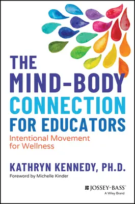 Połączenie umysł-ciało dla nauczycieli: Intencjonalny ruch dla dobrego samopoczucia - The Mind-Body Connection for Educators: Intentional Movement for Wellness