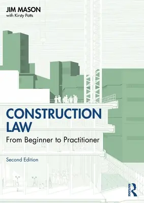 Prawo budowlane: Od początkującego do praktyka - Construction Law: From Beginner to Practitioner