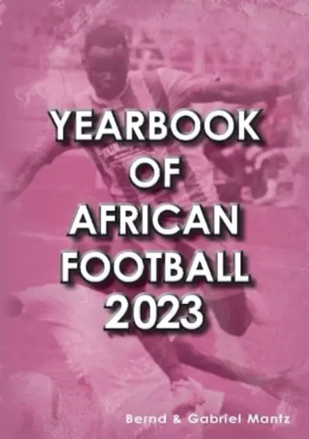 Rocznik afrykańskiej piłki nożnej 2023 - Yearbook of African Football 2023