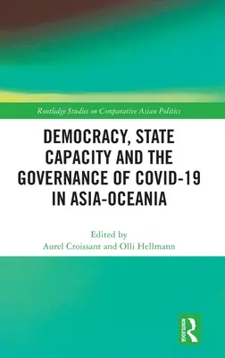 Demokracja, potencjał państwa i zarządzanie Covid-19 w Azji i Oceanii - Democracy, State Capacity and the Governance of Covid-19 in Asia-Oceania