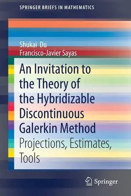 Zaproszenie do zapoznania się z teorią hybrydyzowalnej nieciągłej metody Galerkina: Projekcje, oszacowania, narzędzia - An Invitation to the Theory of the Hybridizable Discontinuous Galerkin Method: Projections, Estimates, Tools