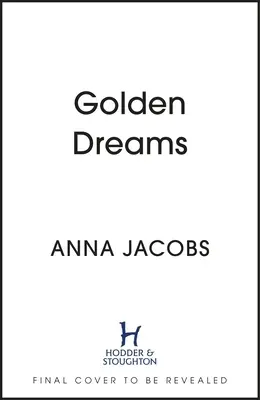 Golden Dreams: Książka 2 w porywającej nowej serii Jubilee Lake od ukochanej autorki Anny Jacobs - Golden Dreams: Book 2 in the Gripping New Jubilee Lake Series from Beloved Author Anna Jacobs