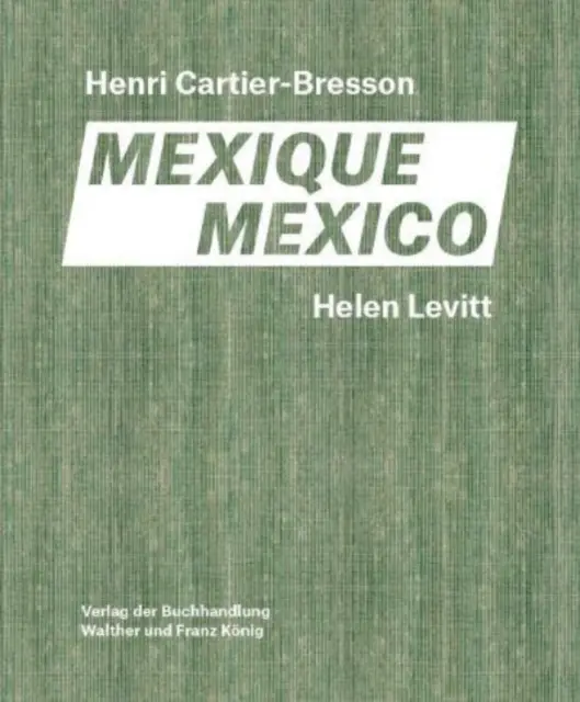 Helen Levitt, Henri Cartier-Bresson: Meksyk - Helen Levitt, Henri Cartier-Bresson: Mexico