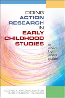 Doing Action Research in Early Childhood Studies: Przewodnik krok po kroku - Doing Action Research in Early Childhood Studies: A step-by-step guide