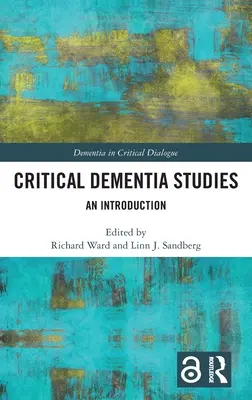 Krytyczne studia nad demencją: Wprowadzenie - Critical Dementia Studies: An Introduction