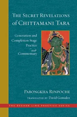 The Secret Revelations of Chittamani Tara: Praktyka i komentarz na etapie generowania i ukończenia - The Secret Revelations of Chittamani Tara: Generation and Completion Stage Practice and Commentary