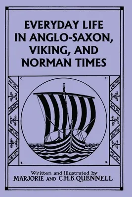 Życie codzienne w czasach anglosaskich, wikingów i Normanów (wydanie kolorowe) (Yesterday's Classics) - Everyday Life in Anglo-Saxon, Viking, and Norman Times (Color Edition) (Yesterday's Classics)