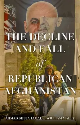Schyłek i upadek republikańskiego Afganistanu - The Decline and Fall of Republican Afghanistan