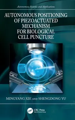 Autonomiczne pozycjonowanie mechanizmu piezoelektrycznego do nakłuwania komórek biologicznych - Autonomous Positioning of Piezoactuated Mechanism for Biological Cell Puncture