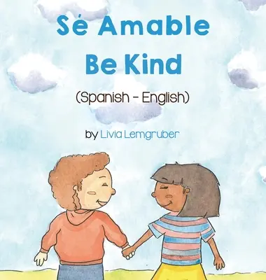Bądź uprzejmy (hiszpański-angielski): S Amable - Be Kind (Spanish-English): S Amable