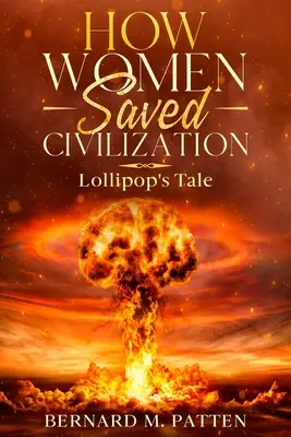 Jak kobiety ocaliły cywilizację: Lollipop's Tale - How Women Saved Civilization: Lollipop's Tale