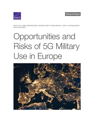 Szanse i zagrożenia związane z wojskowym wykorzystaniem 5g w Europie - Opportunities and Risks of 5g Military Use in Europe