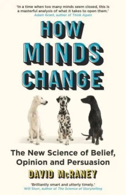 Jak zmieniają się umysły - nowa nauka o przekonaniach, opiniach i perswazji - How Minds Change - The New Science of Belief, Opinion and Persuasion