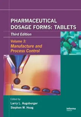 Farmaceutyczne formy dawkowania - tabletki: Produkcja i kontrola procesu - Pharmaceutical Dosage Forms - Tablets: Manufacture and Process Control