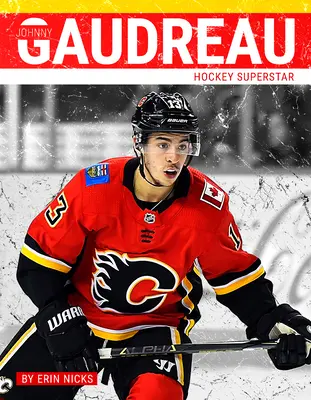 Johnny Gaudreau: Hokejowa supergwiazda - Johnny Gaudreau: Hockey Superstar