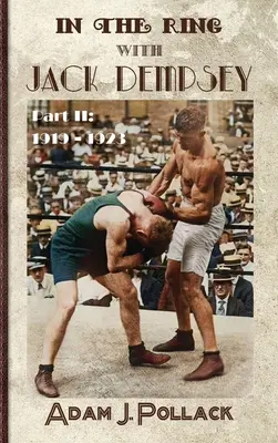 Na ringu z Jackiem Dempseyem - Część II: 1919-1923 - In the Ring With Jack Dempsey - Part II: 1919 - 1923