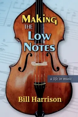 Making the Low Notes: Życie w muzyce - Making the Low Notes: A Life in Music