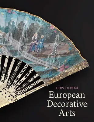 Jak czytać europejską sztukę dekoracyjną - How to Read European Decorative Arts