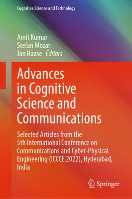 Postępy w naukach kognitywnych i komunikacji: Wybrane artykuły z 5. międzynarodowej konferencji na temat komunikacji i inżynierii cyberfizycznej - Advances in Cognitive Science and Communications: Selected Articles from the 5th International Conference on Communications and Cyber-Physical Enginee