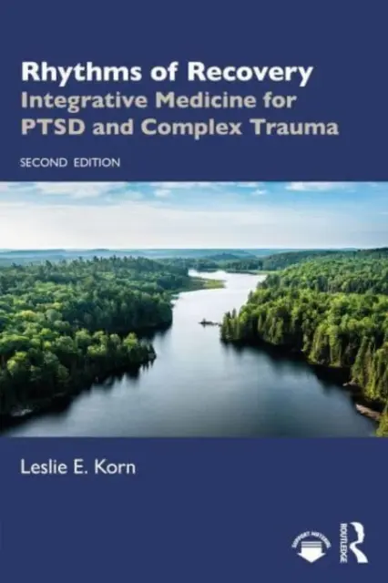 Rhythms of Recovery: Medycyna integracyjna dla osób z Ptsd i złożoną traumą - Rhythms of Recovery: Integrative Medicine for Ptsd and Complex Trauma