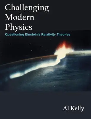 Wyzwania współczesnej fizyki: Kwestionowanie teorii względności Einsteina - Challenging Modern Physics: Questioning Einstein's Relativity Theories