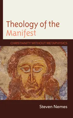 Teologia manifestu: Chrześcijaństwo bez metafizyki - Theology of the Manifest: Christianity without Metaphysics