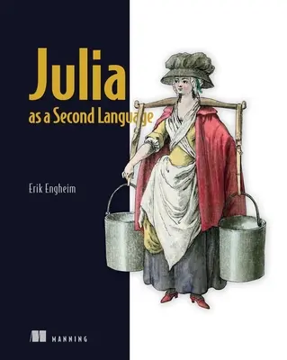 Julia jako drugi język: Programowanie ogólnego przeznaczenia z nutką nauki o danych - Julia as a Second Language: General Purpose Programming with a Taste of Data Science