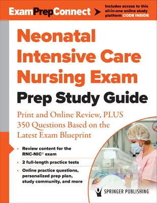 Neonatal Intensive Care Nursing Exam Prep Study Guide: Przegląd w wersji drukowanej i online oraz 350 pytań opartych na najnowszym schemacie egzaminacyjnym - Neonatal Intensive Care Nursing Exam Prep Study Guide: Print and Online Review, Plus 350 Questions Based on the Latest Exam Blueprint