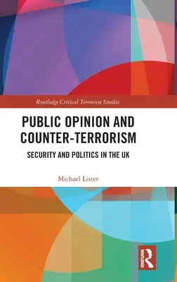 Opinia publiczna i walka z terroryzmem: Bezpieczeństwo i polityka w Wielkiej Brytanii - Public Opinion and Counter-Terrorism: Security and Politics in the UK