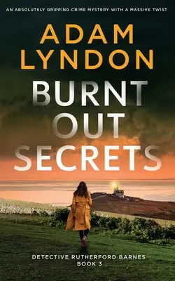 BURNT OUT SECRETS absolutnie trzymająca w napięciu zagadka kryminalna z ogromnym zwrotem akcji - BURNT OUT SECRETS an absolutely gripping crime mystery with a massive twist