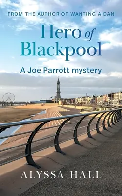 Bohater Blackpool: Tajemnica Joe Parrotta - Hero of Blackpool: A Joe Parrott Mystery