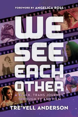 Widzimy się nawzajem: Czarna, trans podróż przez telewizję i film - We See Each Other: A Black, Trans Journey Through TV and Film