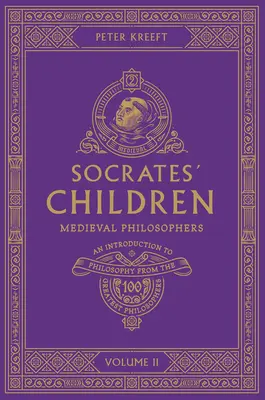 Dzieci Sokratesa Tom II: Średniowieczni filozofowie - Socrates' Children Volume II: Medieval Philosophers