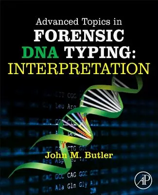 Zaawansowane tematy w kryminalistycznym typowaniu DNA: Interpretacja - Advanced Topics in Forensic DNA Typing: Interpretation