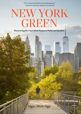 Zielony Nowy Jork: Odkrywanie najcenniejszych parków i ogrodów w mieście - New York Green: Discovering the City's Most Treasured Parks and Gardens