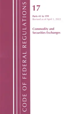 Kodeks przepisów federalnych, tytuł 17 Giełdy towarowe i papierów wartościowych 41-199 2022 (Biuro Rejestru Federalnego (USA)) - Code of Federal Regulations, Title 17 Commodity and Securities Exchanges 41-199 2022 (Office of the Federal Register (U S ))