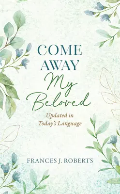 Come Away My Beloved Updated: Zaktualizowana w dzisiejszym języku - Come Away My Beloved Updated: Updated in Today's Language