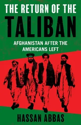 Powrót talibów: Afganistan po odejściu Amerykanów - The Return of the Taliban: Afghanistan After the Americans Left