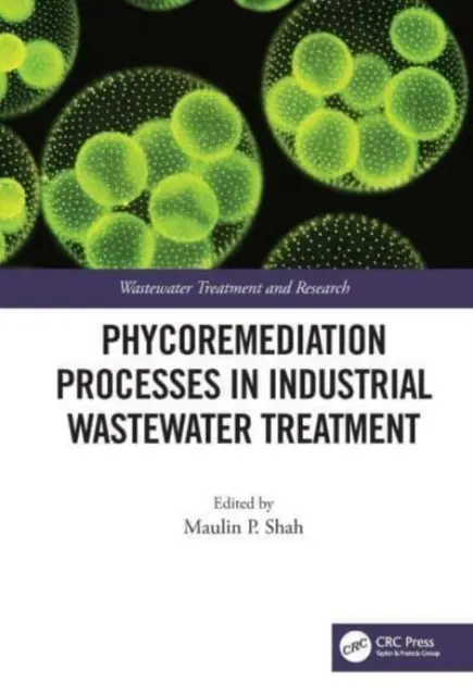 Procesy fitoremediacji w oczyszczaniu ścieków przemysłowych - Phycoremediation Processes in Industrial Wastewater Treatment
