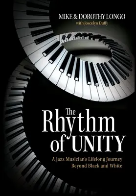 Rytm jedności: Podróż muzyka jazzowego przez całe życie poza czerń i biel - The Rhythm of Unity: A Jazz Musician's Lifelong Journey Beyond Black and White