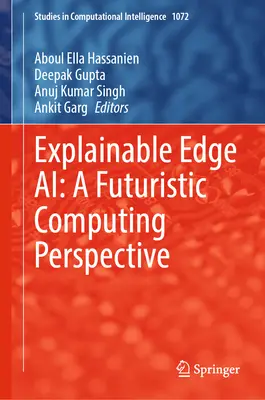 Explainable Edge Ai: Futurystyczna perspektywa obliczeniowa - Explainable Edge Ai: A Futuristic Computing Perspective