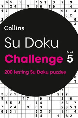 Su Doku Challenge Book 5: 200 łamigłówek Su Doku - Su Doku Challenge Book 5: 200 Su Doku Puzzles