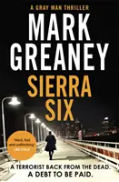 Sierra Six - nowa, pełna akcji powieść o Szarym Człowieku - teraz główny film Netflixa - Sierra Six - The action-packed new Gray Man novel - now a major Netflix film